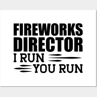 Fireworks director I run you run Posters and Art